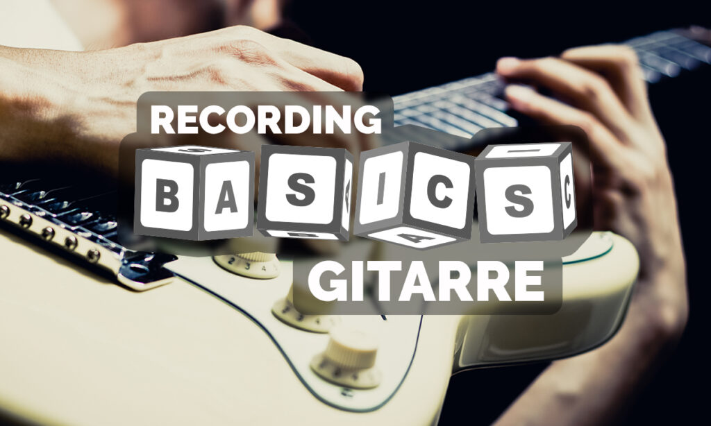 Teaser_Recording_Basics_e_Gitarre_1260x765