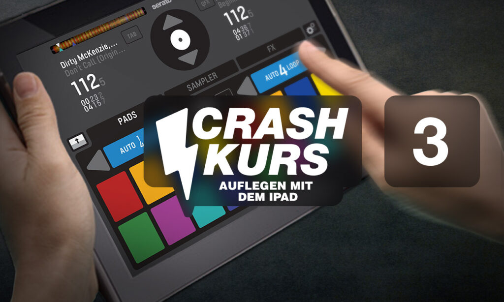 CrashKurs_Auflegen_mit_iPad_Folge_03_1