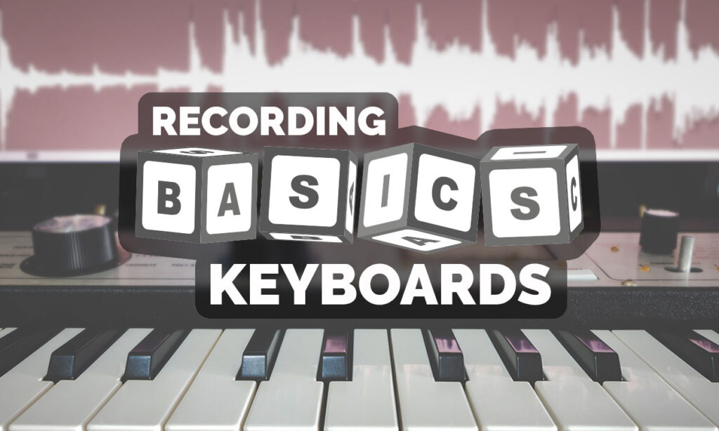 Teaser_Recording_Basics_Keyboards_1260x765 Bild