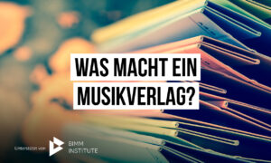 Mehr als nur Noten: Was macht ein Musikverlag und wann macht er Sinn? Artikelbild