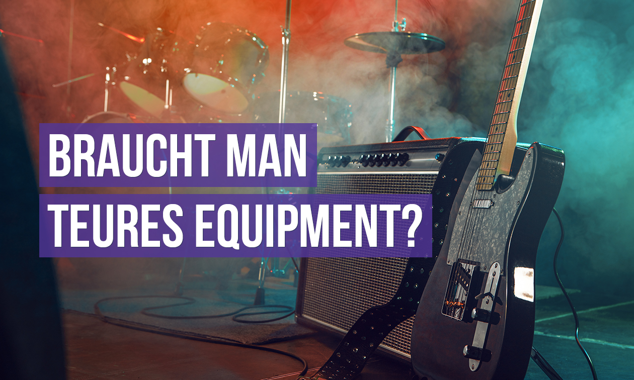 Braucht man als Gitarrist teures Equipment? Artikelbild
