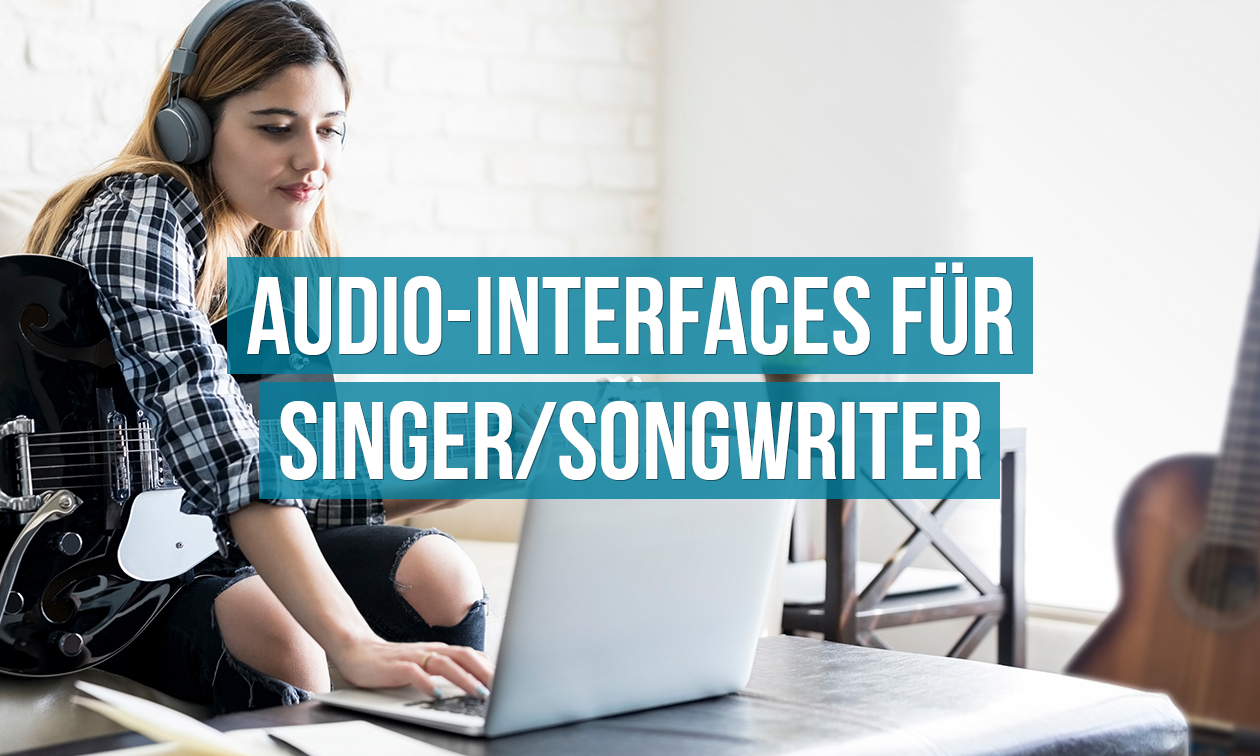 Die besten Audio-Interfaces für Singer/Songwriter Artikelbild