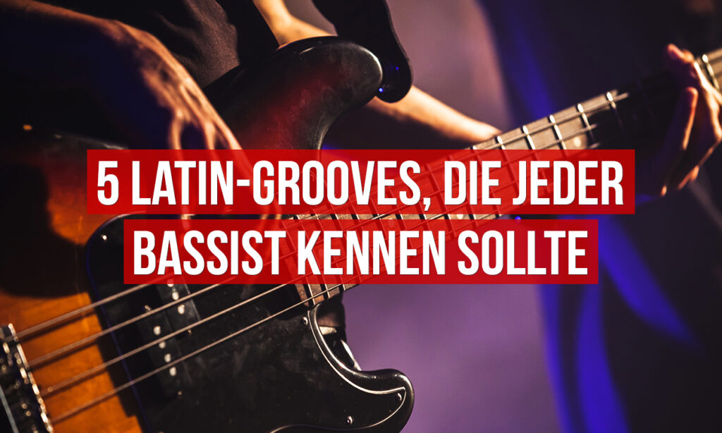 TEASER_5_Latin_Grooves_die_jeder_Bassist_kennen_sollte Bild