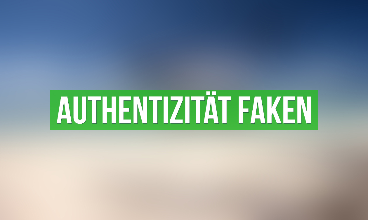 Authentizität bewahren oder faken – 10 Tipps Artikelbild