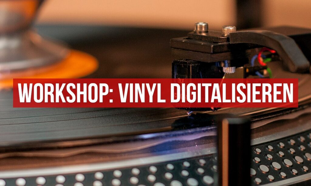 Schallplatten digitalisieren: Vinyl aufnehmen, nachbearbeiten und mastern Schritt für Schritt