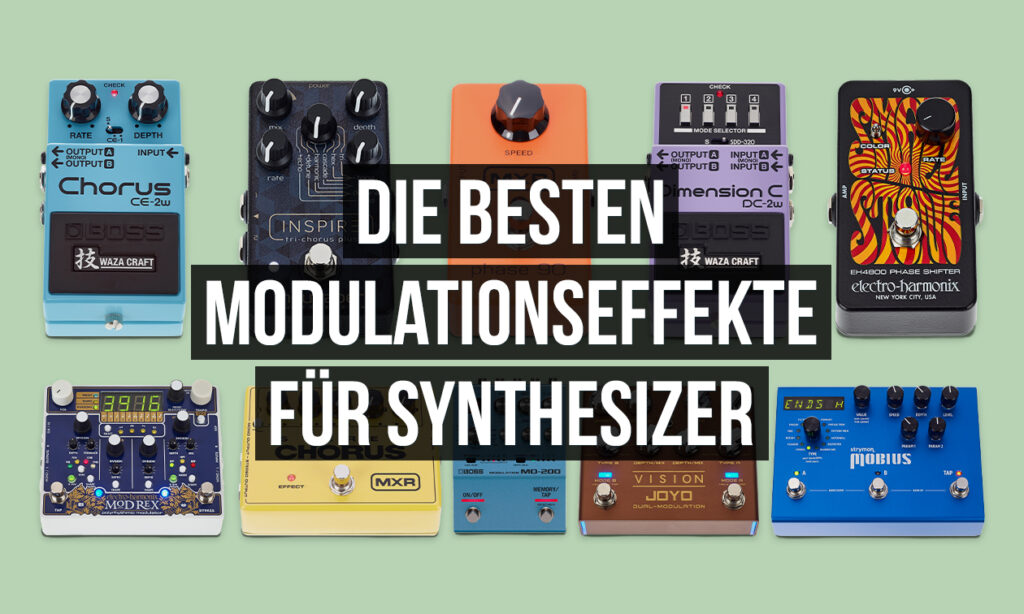 Kaufberatung und Vergleichstest Modulationseffekte für Synthesizer