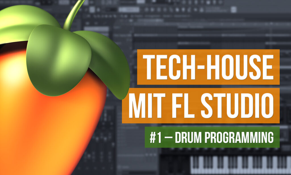 1912_Tech-House_mit_FL_Studio_1260x756_v03c_1