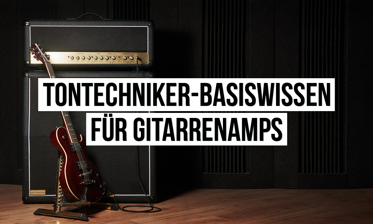 Was du als Tontechniker über Gitarrenamps wissen musst Artikelbild