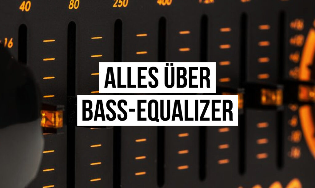TEASER_Alles_ueber_Bass_Equalizer Bild
