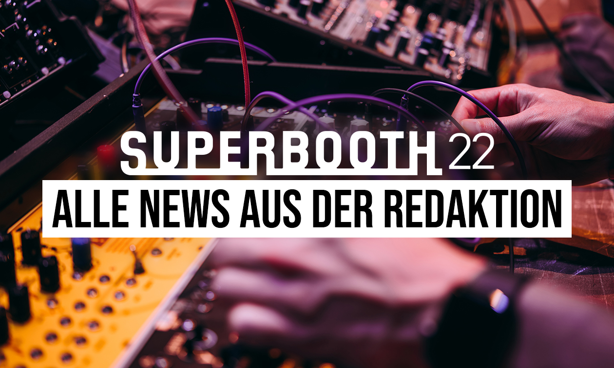 SUPERBOOTH 2022 – Alle NEWS aus der Redaktion Artikelbild