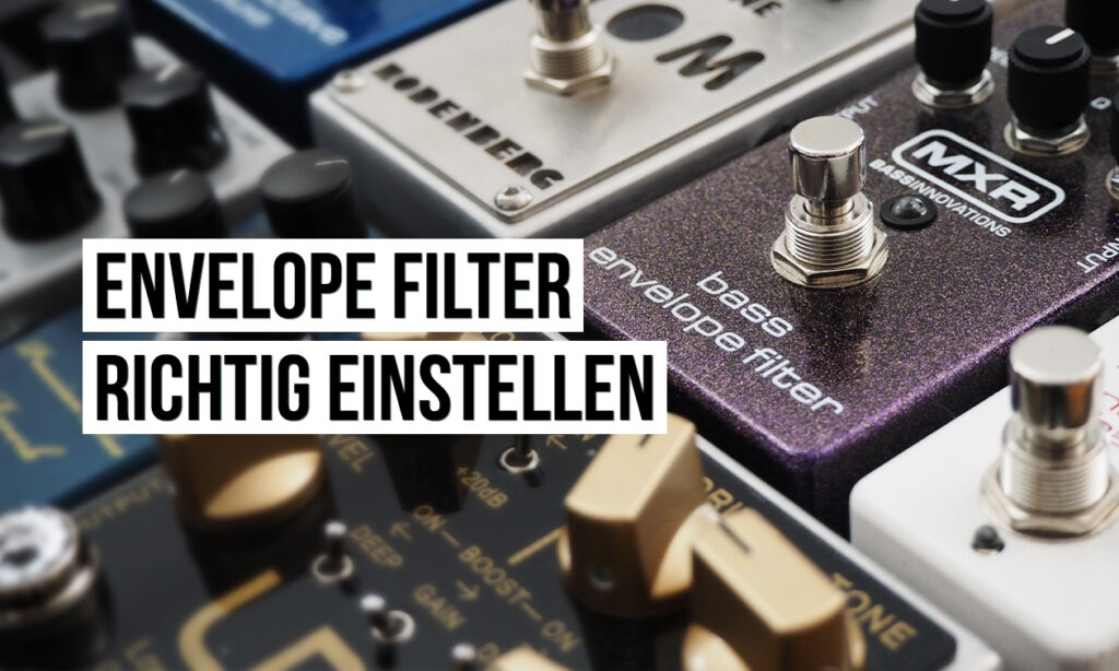 Envelope Filter richtig einstellen