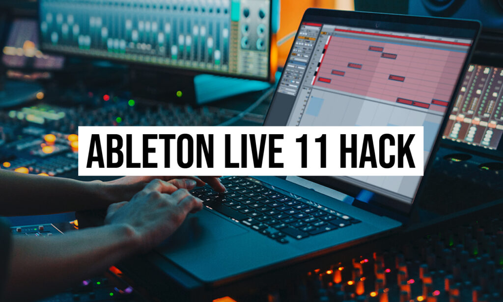 Ableton Live 11 Hacks – geheime Workflow-Tipps und neue DAW-Funktionen