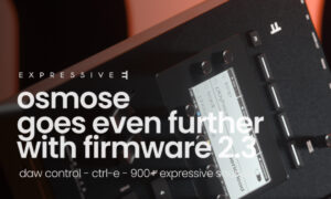 Expressive E Osmose Update 2.3: Als DAW Controller einsetzbar Artikelbild