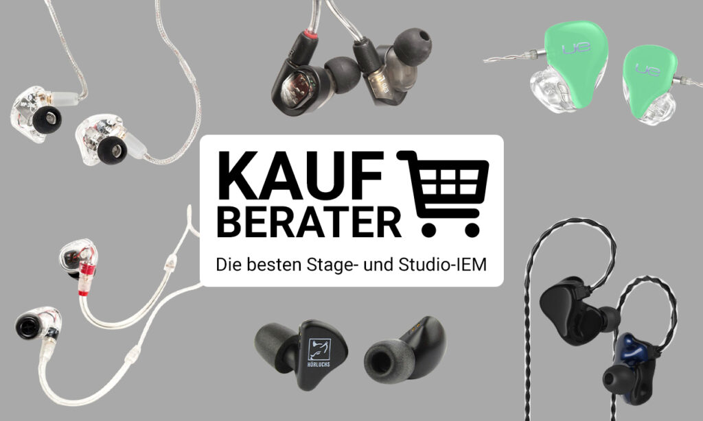 Kaufberater und Testmarathon In-Ear Monitoring: Kopfhörer & Systeme für Bühne, Streaming, Live und Studio