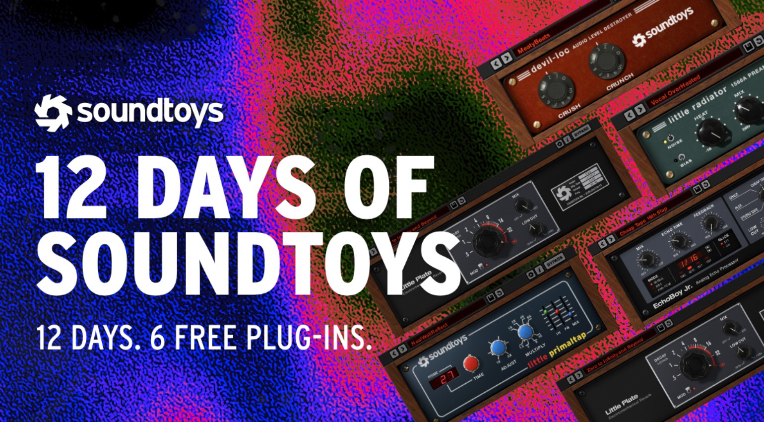 Soundtoys Holiday Giveaway: 6 Freeware-Plugins in 12 Tagen!