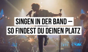 Singen in der Band: So findest du deinen Platz zwischen Gitarrenwand und Schlagzeug Artikelbild