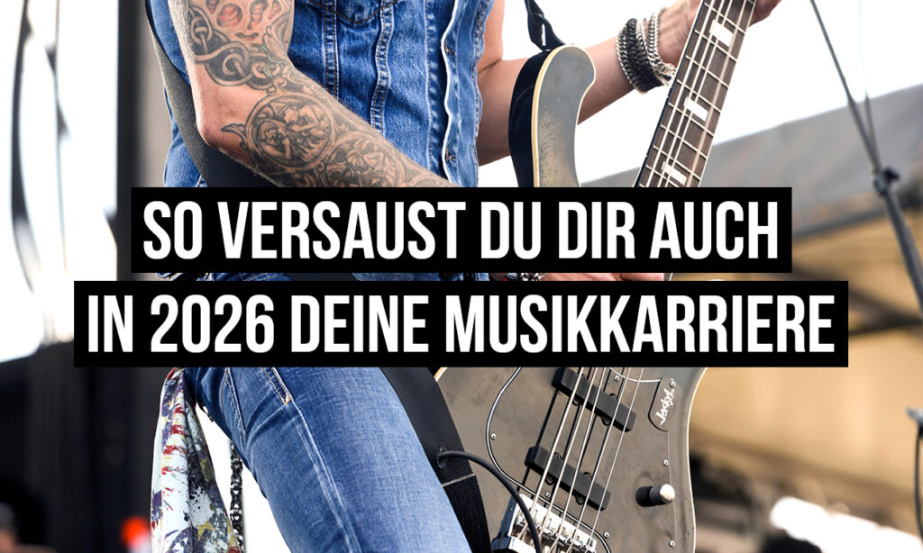 So versaust du dir auch in 2026 deine Musikkarriere