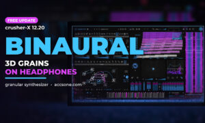 accSone crusher-x 12.20: Binaural Update für die Granular-Software! Artikelbild