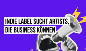 Hilfe! Indie-Label sucht Artists, die Business können Artikelbild
