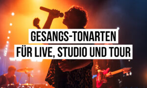 Verschiedene Gesangs-Tonarten für Live, Studio und Tour – Ist das sinnvoll? Artikelbild