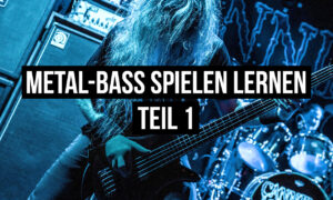 Metal-Bass spielen lernen - Teil 1 Artikelbild