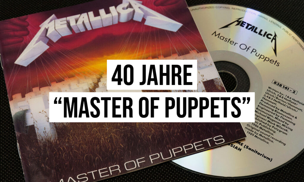 40 Jahre Metallica Master Of Puppets 