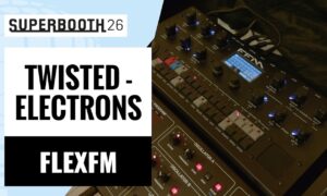 Superbooth 26: Twisted Electrons FLEXfm Groovebox Artikelbild