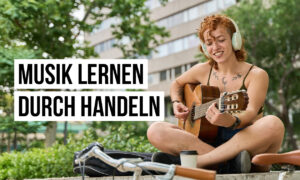 Praktische Weisheit statt perfekter Theorie – Musik Lernen durch Handeln Artikelbild