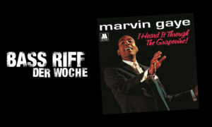 Die besten Bass Riffs in Noten und Tabs – Marvin Gaye: „I Heard It Through The Grapevine“ Artikelbild