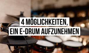 E-Drum aufnehmen: 4 einfache Methoden + moderne Setups (Guide 2026) Artikelbild