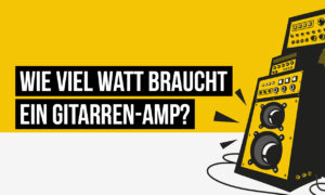Wie viel Watt braucht ein Gitarren-Amp? Artikelbild