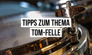 Tom-Felle: So findest du den perfekten Sound (inkl. Kaufberatung) Artikelbild