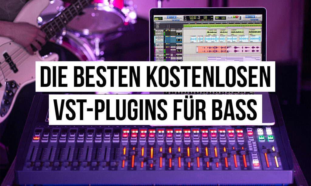 Die besten kostenlosen VST-Plugins für Bass