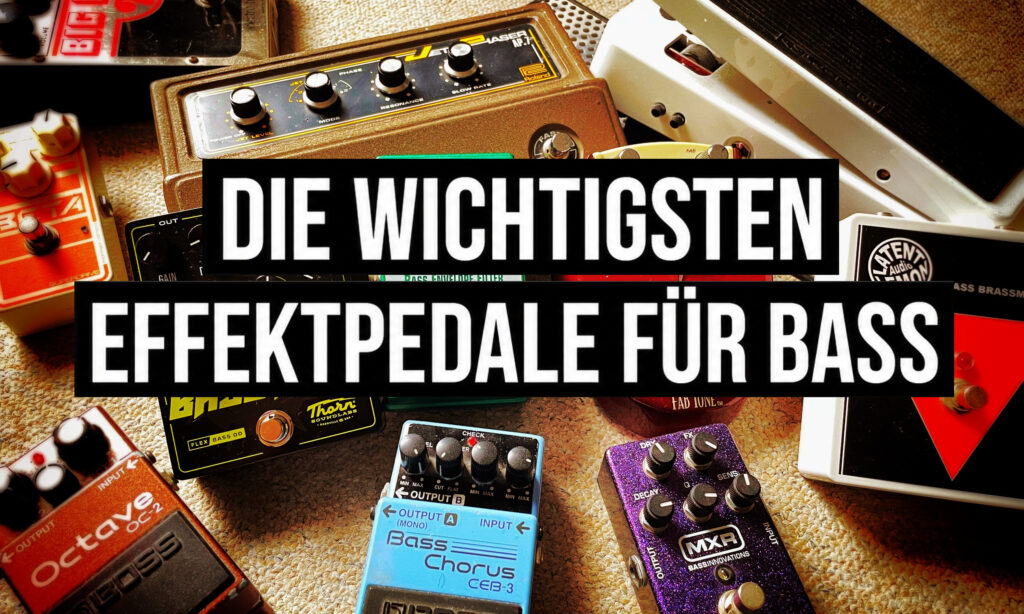 Die wichtigsten Effektpedale für Bass