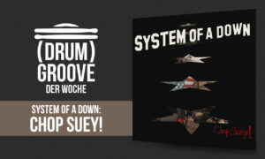 System Of A Down „Chop Suey!“ auf dem Schlagzeug lernen (Mit Noten und Audios) Artikelbild