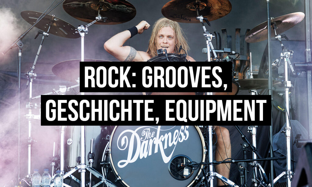 Rock am Schlagzeug: die wichtigsten Grooves, Geschichte und Equipment